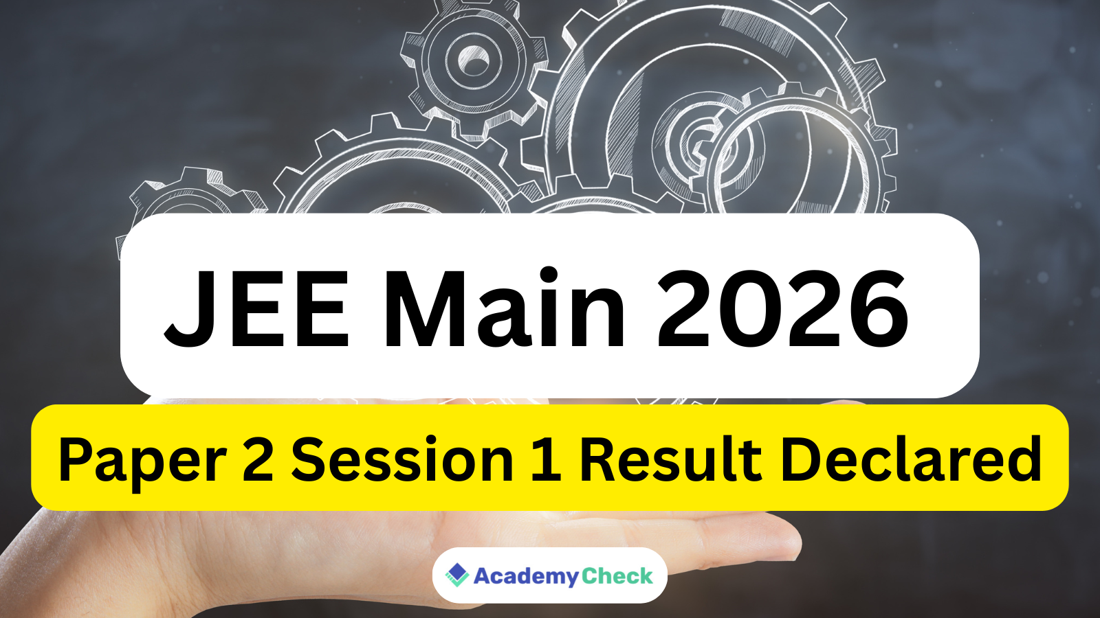 JEE Main 2026 Paper 2 Session 1 Result Declared – Check Scorecard